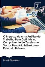 O Impacto de uma Analise de Trabalho Bem Definida no Cumprimento de Tarefas no Sector Bancario Islamico no Reino do Bahrein