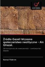 Zrodlo Gazeli Wczesne spoleczenstwo neolityczne - Ain Ghazal.