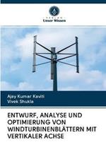 Entwurf, Analyse Und Optimierung Von Windturbinenblattern Mit Vertikaler Achse