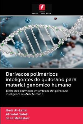Derivados polimericos inteligentes de quitosano para material genomico  humano - Hadi Al-Lami - Afrodet Saleh - Libro in lingua inglese - Edicoes  Nosso Conhecimento - | IBS
