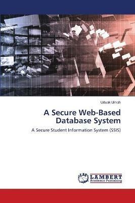 A Secure Web-Based Database System - Uduak Umoh - cover