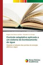 Controle adaptativo aplicado a um sistema de bombeamento de agua