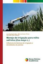 Manejo de irrigacao para milho safrinha (Zea mays L.)