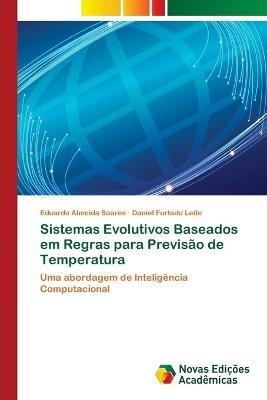 Sistemas Evolutivos Baseados em Regras para Previsao de Temperatura - Eduardo Almeida Soares,Daniel Furtado Leite - cover