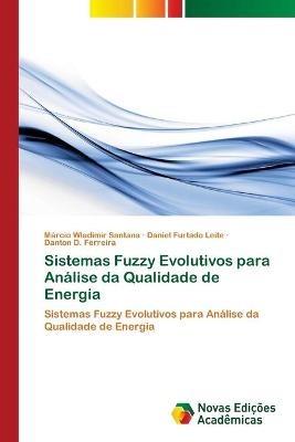 Sistemas Fuzzy Evolutivos para Analise da Qualidade de Energia - Marcio Wladimir Santana,Daniel Furtado Leite,Danton D Ferreira - cover