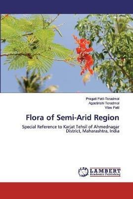 Flora of Semi-Arid Region - Pragati Patil-Toradmal,Agastirishi Toradmal,Vilas Patil - cover