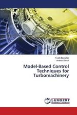 Model-Based Control Techniques for Turbomachinery