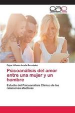 Psicoanalisis del amor entre una mujer y un hombre