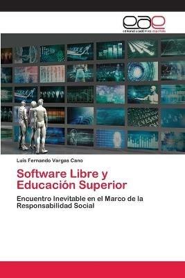 Software Libre y Educacion Superior - Luis Fernando Vargas Cano - cover