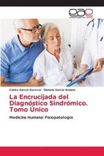 La Encrucijada del Diagnostico Sindromico. Tomo Unico