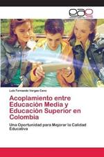 Acoplamiento entre Educacion Media y Educacion Superior en Colombia