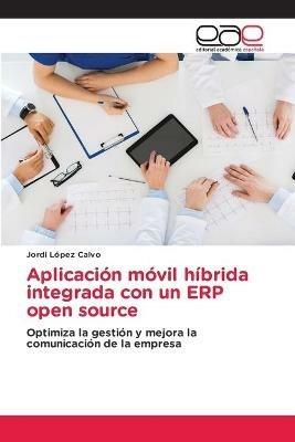Aplicacion movil hibrida integrada con un ERP open source - Jordi Lopez Calvo - cover