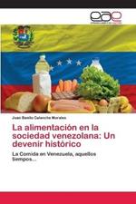 La alimentacion en la sociedad venezolana: Un devenir historico