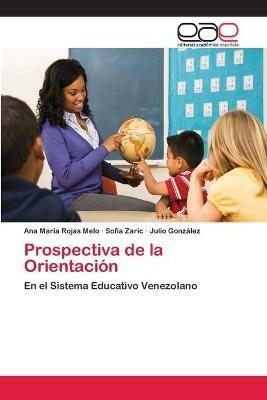 Prospectiva de la Orientacion - Ana Maria Rojas Melo,Sofia Zaric,Julio Gonzalez - cover