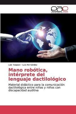 Mano robotica, interprete del lenguaje dactilologico - Luis Toapaxi,Luis Hernandez - cover