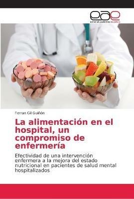 La alimentacion en el hospital, un compromiso de enfermeria - Ferran Gil Guinon - cover