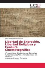 Libertad de Expresion, Libertad Religiosa y Censura Cinematografica