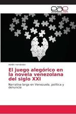 El juego alegorico en la novela venezolana del siglo XXI