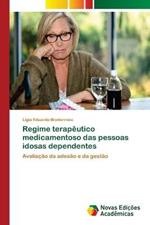 Regime terapeutico medicamentoso das pessoas idosas dependentes