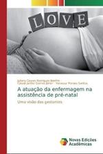 A atuacao da enfermagem na assistencia de pre-natal