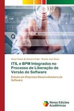 ITIL e BPM Integrados no Processo de Liberacao de Versao de Software