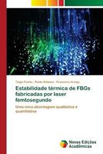 Estabilidade termica de FBGs fabricadas por laser femtosegundo