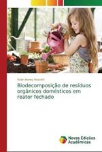 Biodecomposicao de residuos organicos domesticos em reator fechado