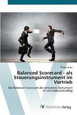 Balanced Scorecard - als Steuerungsinstrument im Vertrieb