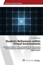 Dualistic References within Virtual Environments