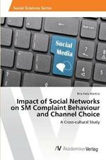 Impact of Social Networks on SM Complaint Behaviour and Channel Choice