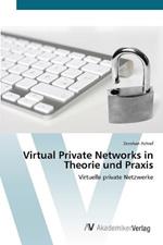 Virtual Private Networks in Theorie und Praxis