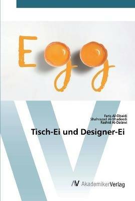 Tisch-Ei und Designer-Ei - Faris Al-Obaidi,Shahrazad Al-Shadeedi,Rashid Al-Dalawi - cover