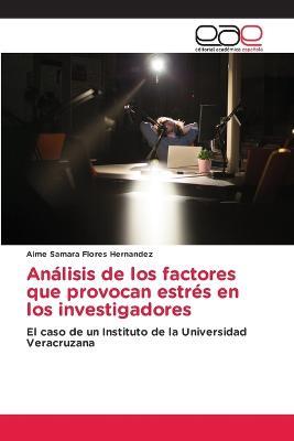 Analisis de los factores que provocan estres en los investigadores - Aime Samara Flores Hernandez - cover