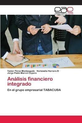 Analisis financiero integrado - Yanier Perez Monteagudo,Norisnelia Herrera B,Jorge Pablo Marcel Cepero - cover