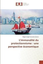 L'immoralité du protectionnisme: une perspective économique