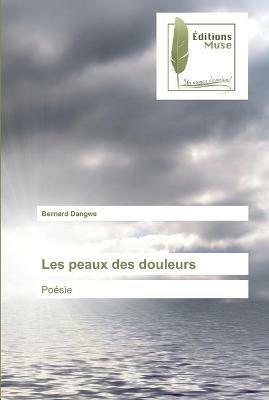 Les peaux des douleurs - Bernard Dangwe - cover