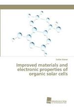 Improved materials and electronic properties of organic solar cells