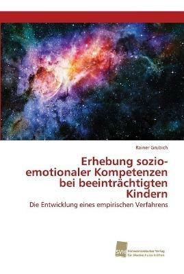 Erhebung sozio-emotionaler Kompetenzen bei beeintrachtigten Kindern - Rainer Grubich - cover
