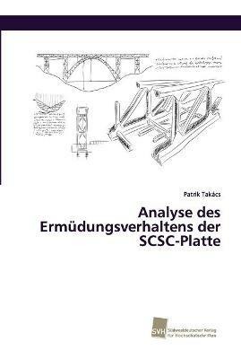 Analyse des Ermudungsverhaltens der SCSC-Platte - Patrik Takacs - cover