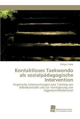 Kontaktloses Taekwondo als sozialpadagogische Intervention - Philipp Thaler - cover