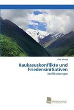 Kaukasuskonflikte und Friedensinitiativen