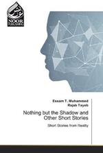 Nothing but the Shadow and Other Short Stories