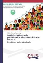 Modelo sistemico de participacion ciudadana basado en TICs
