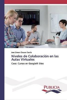 Niveles de Colaboracion en las Aulas Virtuales - Jose Simon Chacon Davila - cover