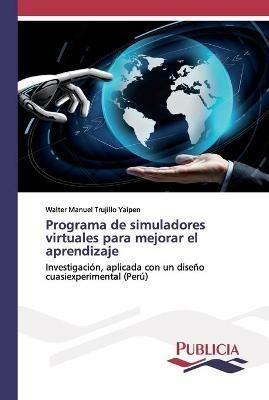 Programa de simuladores virtuales para mejorar el aprendizaje - Walter Manuel Trujillo Yaipen - cover