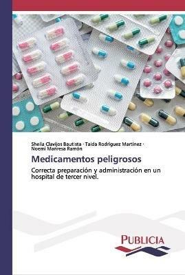 Medicamentos peligrosos - Sheila Clavijos Bautista,Taida Rodriguez Martinez,Noemi Manresa Ramon - cover