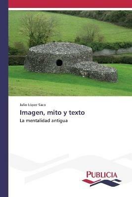 Imagen, mito y texto - Julio Lopez Saco - cover