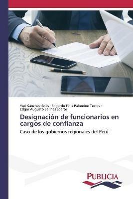 Designacion de funcionarios en cargos de confianza - Yuri Sanchez Solis,Edgardo Felix Palomino Torres,Edgar Augusto Salinas Loarte - cover