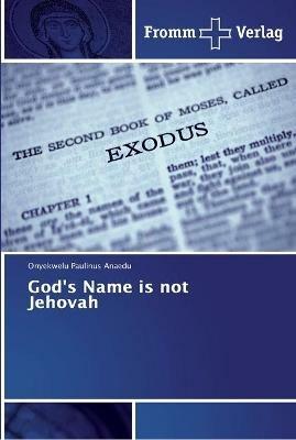 God's Name is not Jehovah - Onyekwelu Paulinus Anaedu - cover