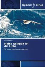 Meine Religion ist die Liebe